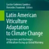 Latin American Viticulture Adaptation to Climate Change
Perspectives and Challenges of Viticulture Facing up Global Warming