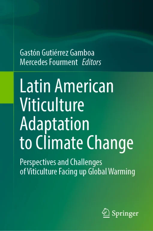 Latin American Viticulture Adaptation to Climate Change
Perspectives and Challenges of Viticulture Facing up Global Warming