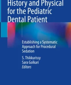 History and Physical for the Pediatric Dental Patient
Establishing a Systematic Approach for Procedural Sedation