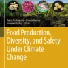 Food Production, Diversity, and Safety Under Climate Change