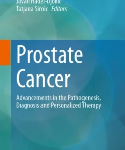 Prostate Cancer
Advancements in the Pathogenesis, Diagnosis and Personalized Therapy