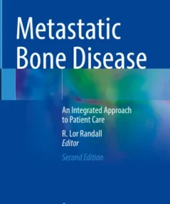 Metastatic Bone Disease
An Integrated Approach to Patient Care