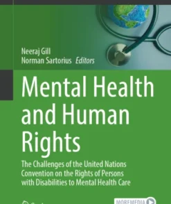 Mental Health and Human RightsrThe Challenges of the United Nations Convention on the Rights of Persons with Disabilities to Mental Health Care