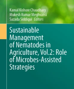 Sustainable Management of Nematodes in Agriculture, Vol.2: Role of Microbes-Assisted Strategies