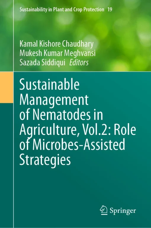 Sustainable Management of Nematodes in Agriculture, Vol.2: Role of Microbes-Assisted Strategies