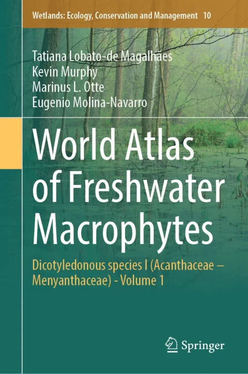 World Atlas of Freshwater Macrophytes
Dicotyledonous species I (Acanthaceae – Menyanthaceae) – Volume 1