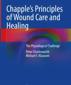 Chapple’s Principles of Wound Care and Healing
The Physiological Challenge