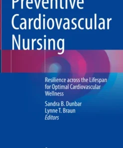 Preventive Cardiovascular Nursing
Resilience across the Lifespan for Optimal Cardiovascular Wellness