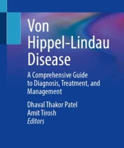 Von Hippel-Lindau Disease
A Comprehensive Guide to Diagnosis, Treatment, and Management