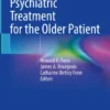 Age-Adjusted Psychiatric Treatment for the Older Patient