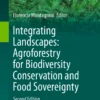 Integrating Landscapes: Agroforestry for Biodiversity Conservation and Food Sovereignty