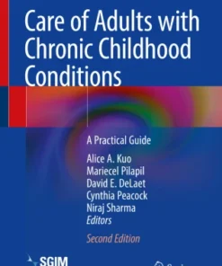 Care of Adults with Chronic Childhood Conditions
A Practical Guide