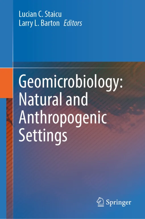 Geomicrobiology: Natural and Anthropogenic Settings