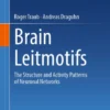 Brain Leitmotifs
The Structure and Activity Patterns of Neuronal Networks