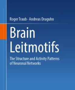 Brain Leitmotifs
The Structure and Activity Patterns of Neuronal Networks