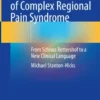 The Evolution of Complex Regional Pain Syndrome
From Schloss Rettershof to a New Clinical Language