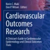 Cardiovascular Outcomes ResearchrA Clinician’s Guide to Cardiovascular Epidemiology and Clinical Outcomes Trials