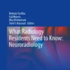 What Radiology Residents Need to Know: Neuroradiology