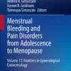 Menstrual Bleeding and Pain Disorders from Adolescence to MenopauserVolume 11: Frontiers in Gynecological Endocrinology