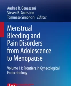 Menstrual Bleeding and Pain Disorders from Adolescence to MenopauserVolume 11: Frontiers in Gynecological Endocrinology