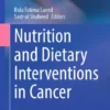 Nutrition and Dietary Interventions in Cancer