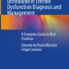 Penile Color Duplex-Doppler Ultrasound in Erectile Dysfunction Diagnosis and Management
A Complete Guide to Best Practices