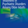 Treatment of Psychiatric Disorders Among Older Adults