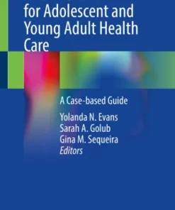 Telemedicine for Adolescent and Young Adult Health Care
A Case-based Guide