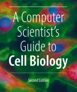 A Computer Scientist’s Guide to Cell Biology