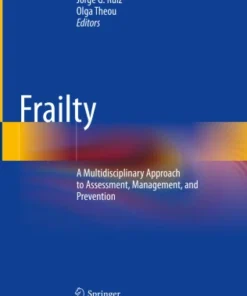 Frailty
A Multidisciplinary Approach to Assessment, Management, and Prevention