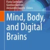 Mind, Body, and Digital Brains