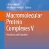 Macromolecular Protein Complexes V
Structure and Function