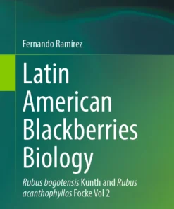 Latin American Blackberries Biology
Rubus bogotensis Kunth and Rubus acanthophyllos Focke Vol 2