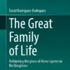 The Great Family of Life
Rethinking the place of Homo sapiens in the Biosphere