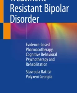 Treatment-Resistant Bipolar Disorder
Evidence-based Pharmacotherapy, Cognitive Behavioral Psychotherapy and Rehabilitation