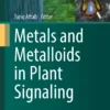 Metals and Metalloids in Plant Signaling