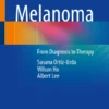 Melanoma
From Diagnosis to Therapy