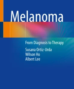 Melanoma
From Diagnosis to Therapy