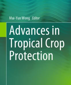 Advances in Tropical Crop Protection