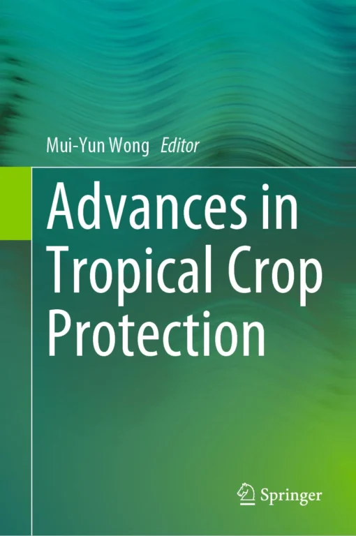 Advances in Tropical Crop Protection