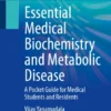 Essential Medical Biochemistry and Metabolic Disease
A Pocket Guide for Medical Students and Residents