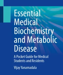 Essential Medical Biochemistry and Metabolic Disease
A Pocket Guide for Medical Students and Residents