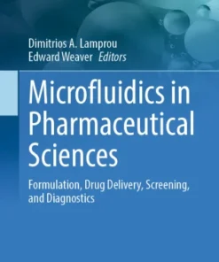 Microfluidics in Pharmaceutical SciencesrFormulation, Drug Delivery, Screening, and Diagnostics