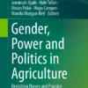 Gender, Power and Politics in Agriculture
Revisiting Theory and Practice