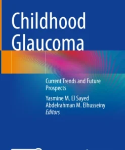 Childhood Glaucoma
Current Trends and Future Prospects