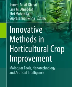 Innovative Methods in Horticultural Crop Improvement
Molecular Tools, Nanotechnology and Artificial Intelligence