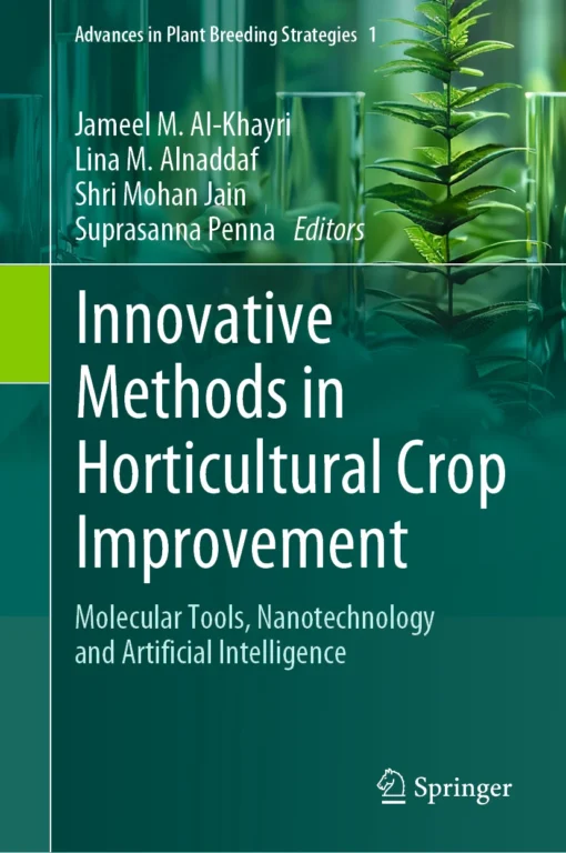 Innovative Methods in Horticultural Crop Improvement
Molecular Tools, Nanotechnology and Artificial Intelligence