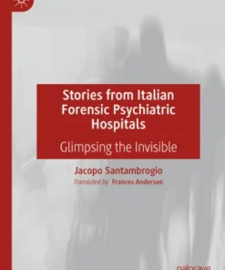 Stories from Italian Forensic Psychiatric HospitalsrGlimpsing the Invisible