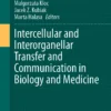 Intercellular and Interorganellar Transfer and Communication in Biology and Medicine