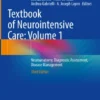 Textbook of Neurointensive Care: Volume 1
Neuroanatomy, Diagnostic Assessment, Disease Management